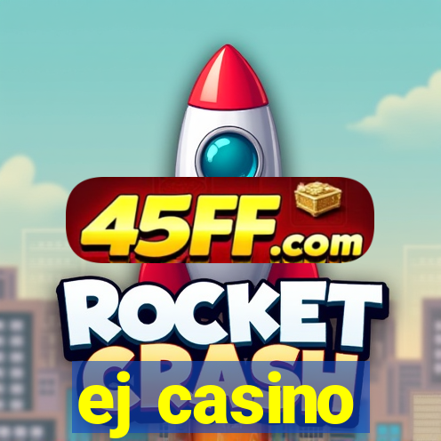 ej casino